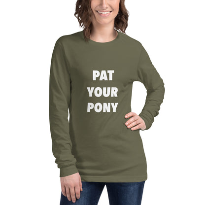 Pat Your Pony Unisex Long Sleeve Tee