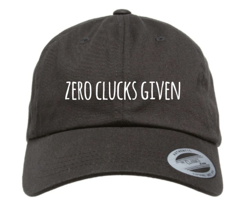 Zero Clucks Hat - SALE